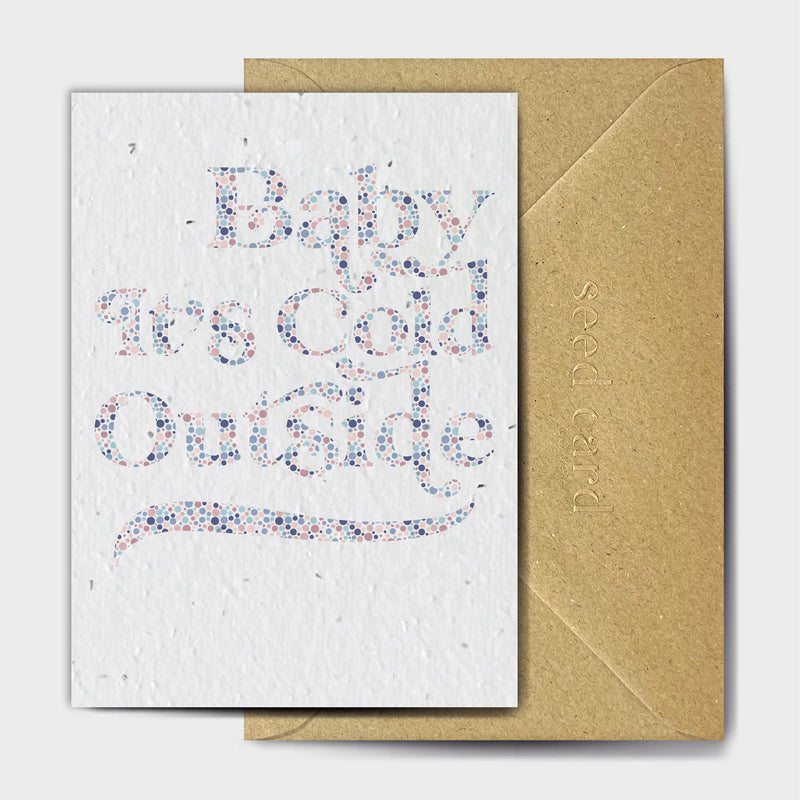Shop online Baby It's Cold Outside - 100% biodegradable seed-embedded cards Shop -The Seed Card Company